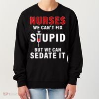 Funny Nurse Can't Fix Stupid Women's Sweatshirt thumb 0