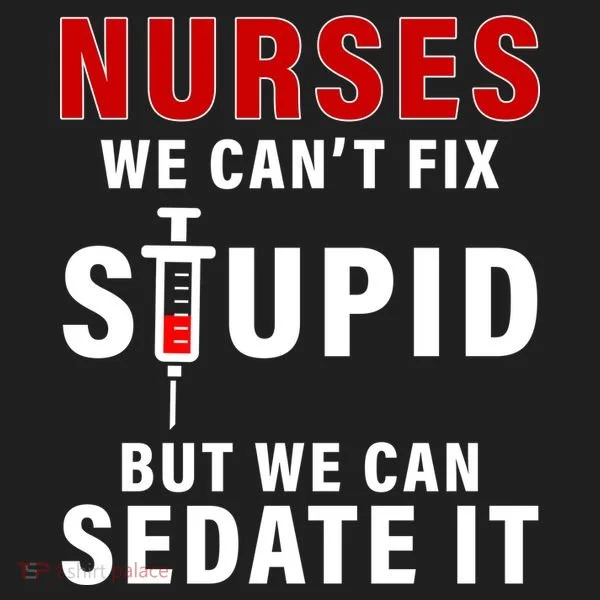 Funny Nurse Can't Fix Stupid Women's Sweatshirt