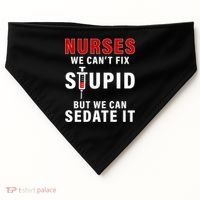 Funny Nurse Can't Fix Stupid USA-Made Doggie Bandana thumb 0