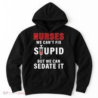 Funny Nurse Can't Fix Stupid Hoodie thumb 0