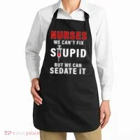 Funny Nurse Can't Fix Stupid Apron thumb 2