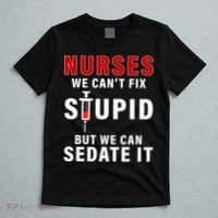 Funny Nurse Can't Fix Stupid T-Shirt thumb 5