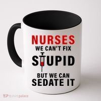 Funny Nurse Can't Fix Stupid Coffee Mug thumb 0
