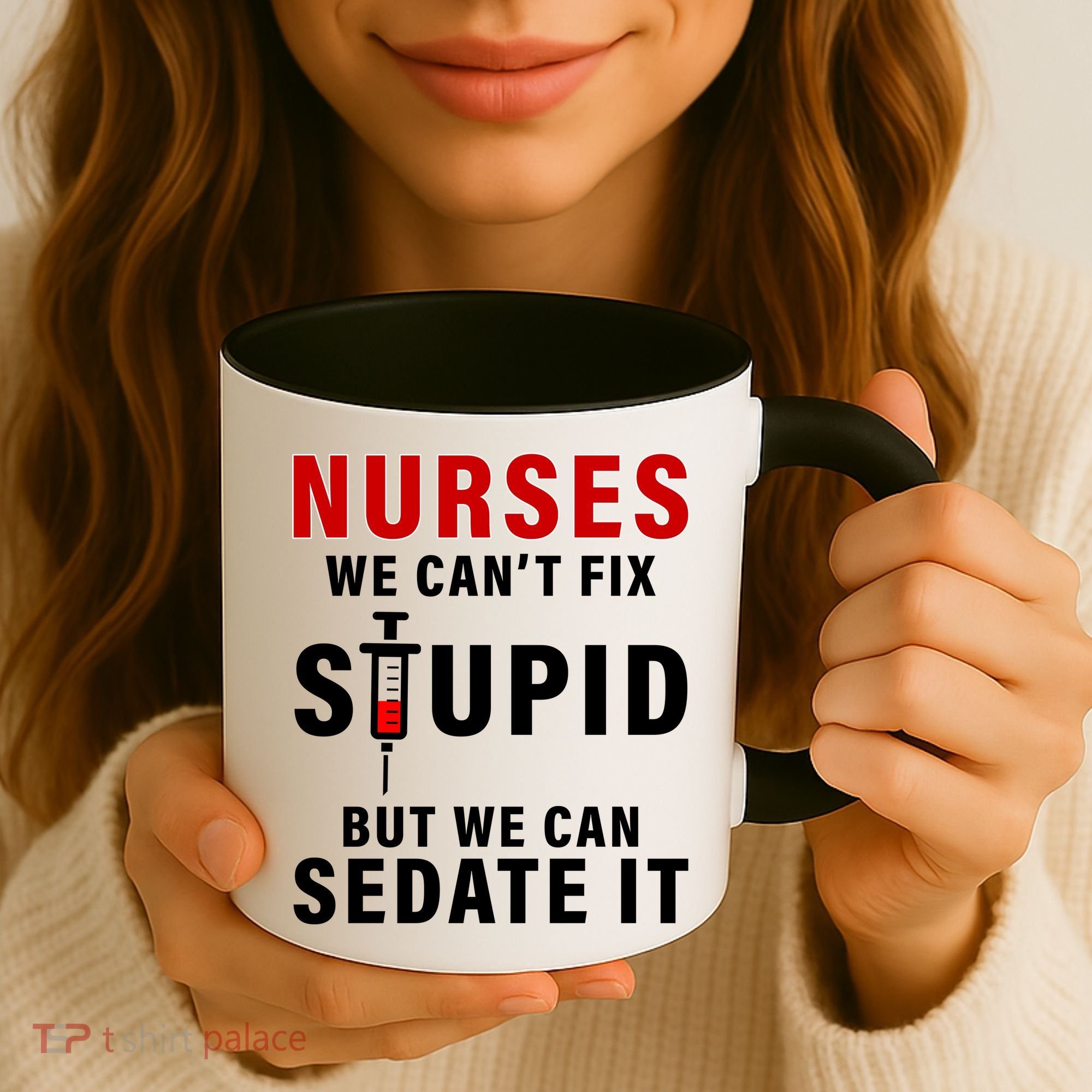 Funny Nurse Can't Fix Stupid Coffee Mug