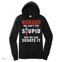 Funny Nurse Can't Fix Stupid Women's Hoodie thumb 0