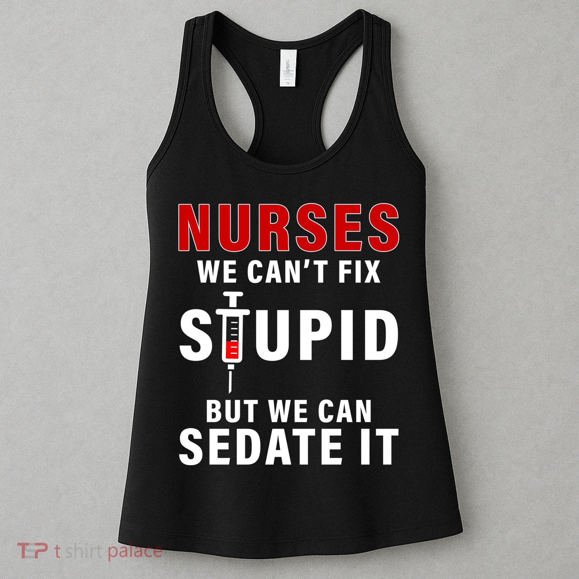 Funny Nurse Can't Fix Stupid Women's Tank Top