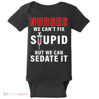 Funny Nurse Can't Fix Stupid Baby Bodysuit