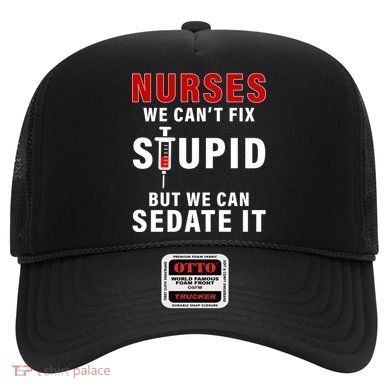 Funny Nurse Can't Fix Stupid Hat