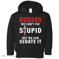 Funny Nurse Can't Fix Stupid Toddler Hoodie thumb 0