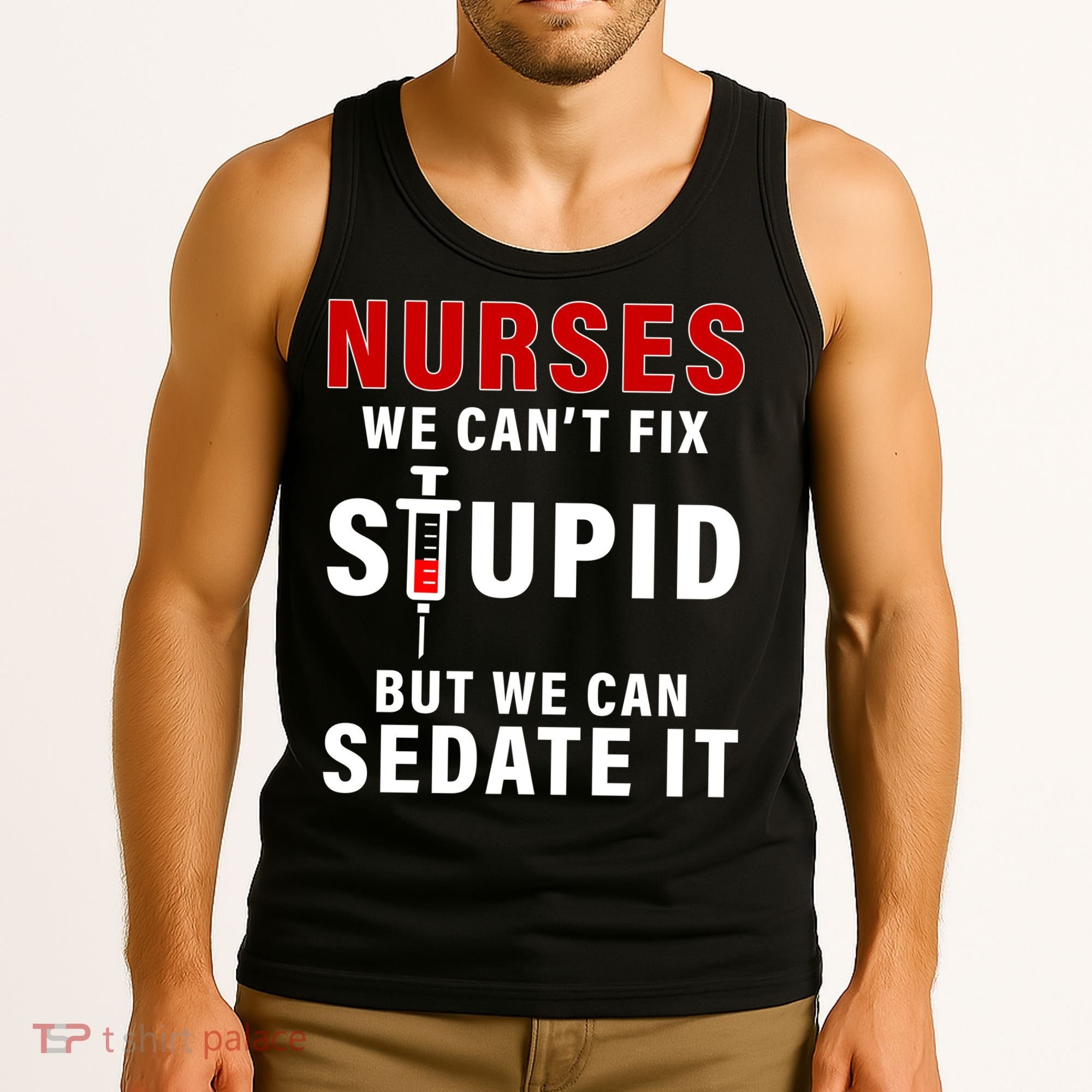 Funny Nurse Can't Fix Stupid Tank Top