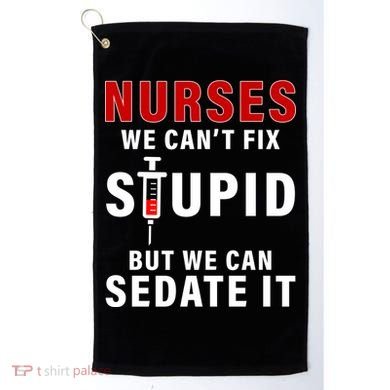 Funny Nurse Can't Fix Stupid Golf Towel