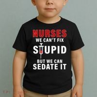 Funny Nurse Can't Fix Stupid Toddler T-Shirt thumb 2