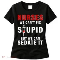 Funny Nurse Can't Fix Stupid Women's T-Shirt thumb 0