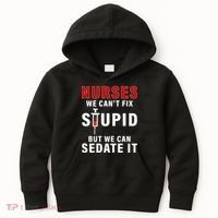 Funny Nurse Can't Fix Stupid Kids Hoodie thumb 0