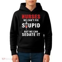 Funny Nurse Can't Fix Stupid Kids Hoodie thumb 4