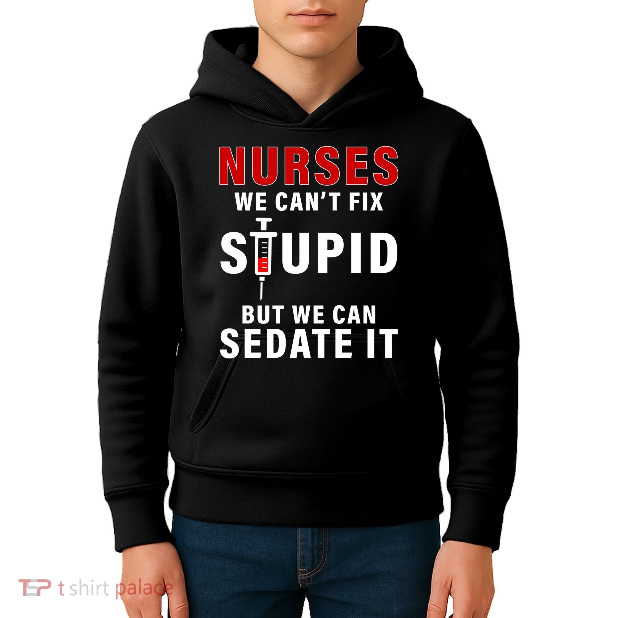 Funny Nurse Can't Fix Stupid Kids Hoodie