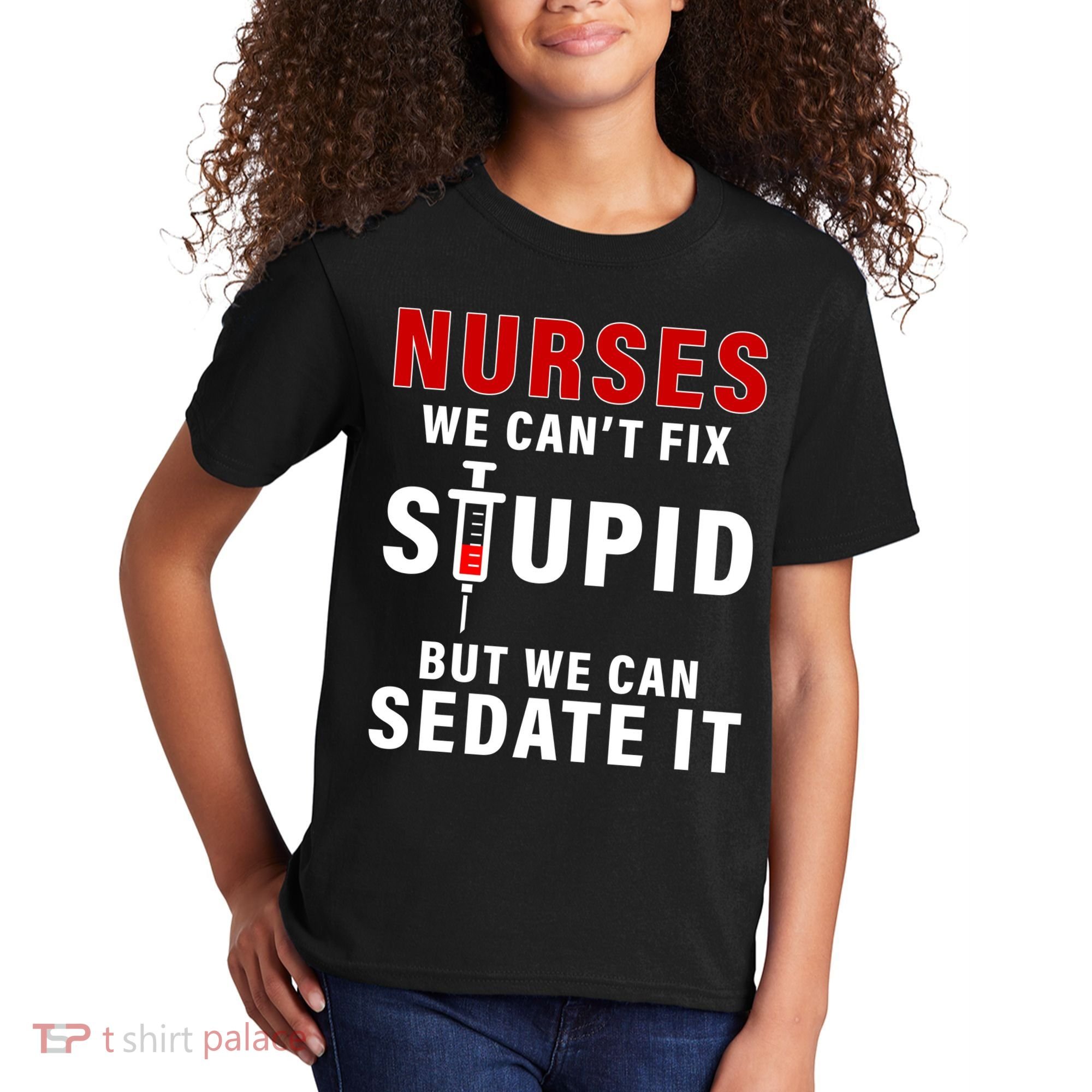 Funny Nurse Can't Fix Stupid Kids T-Shirt