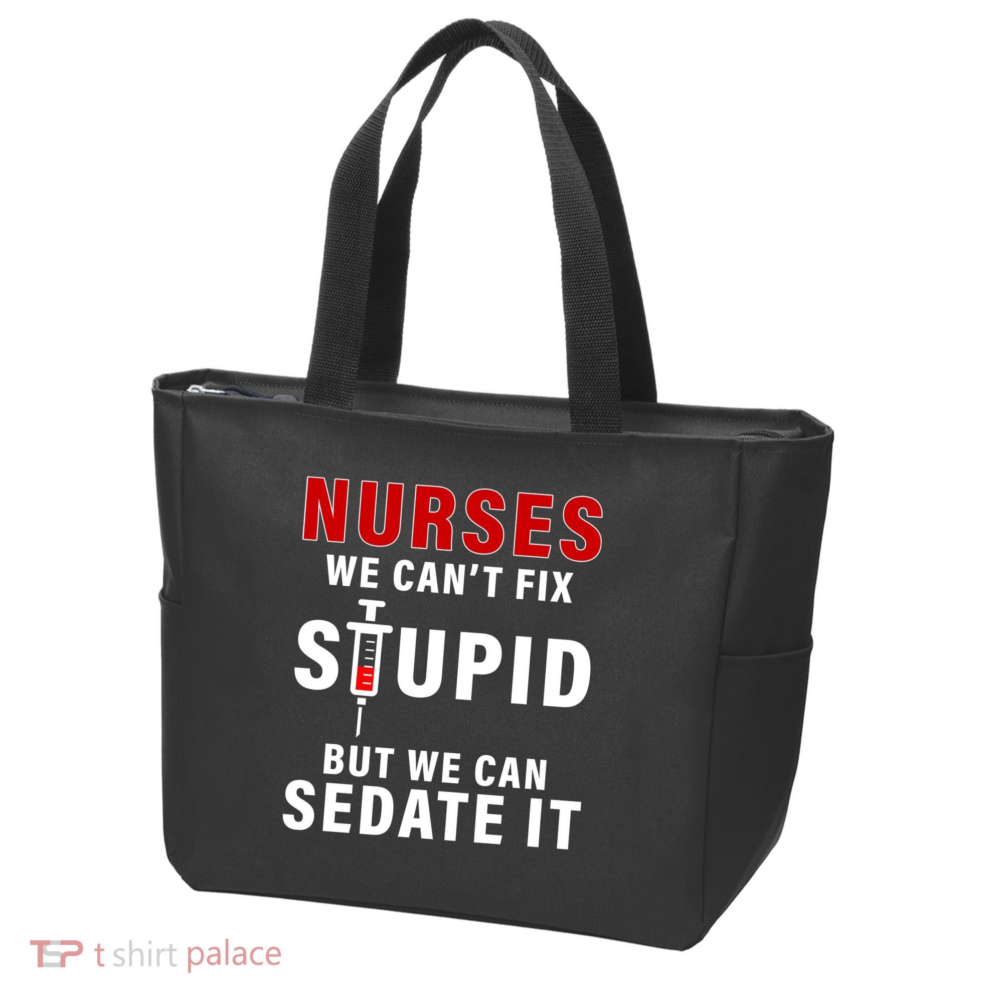 Funny Nurse Can't Fix Stupid Tote Bag