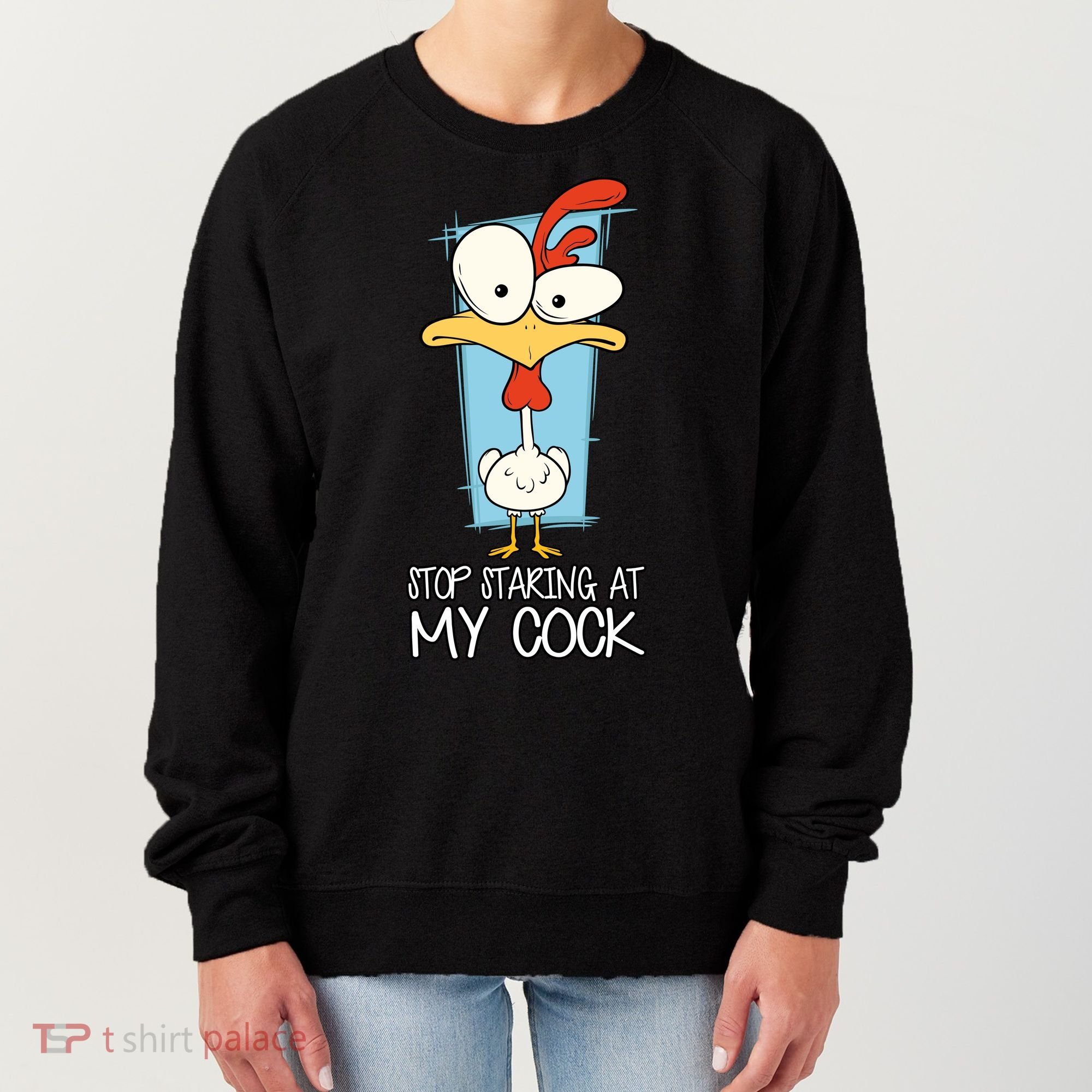 Funny Offensive Stop Staring At My Cock Women's Sweatshirt
