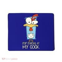 Funny Offensive Stop Staring At My Cock Mousepad thumb 0