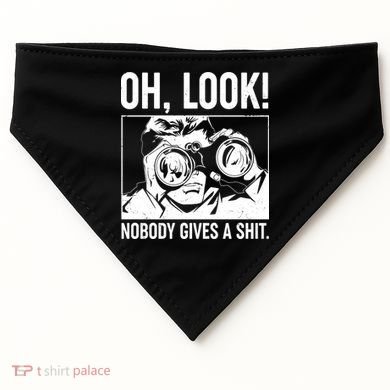 Funny Oh Look Nobody Gives A Shit USA-Made Doggie Bandana