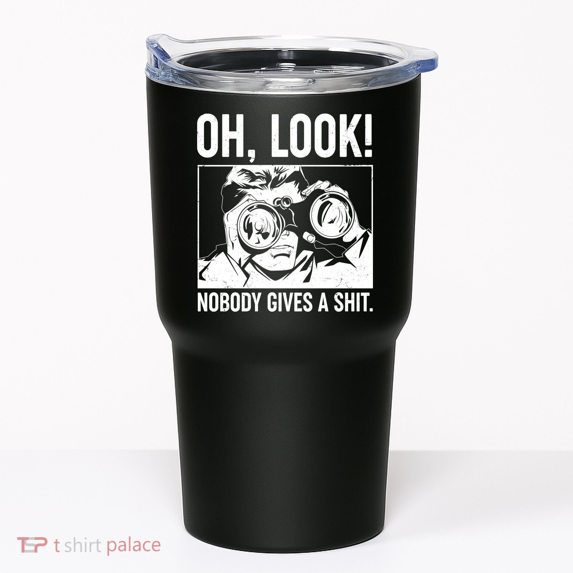 Funny Oh Look Nobody Gives A Shit Tumbler