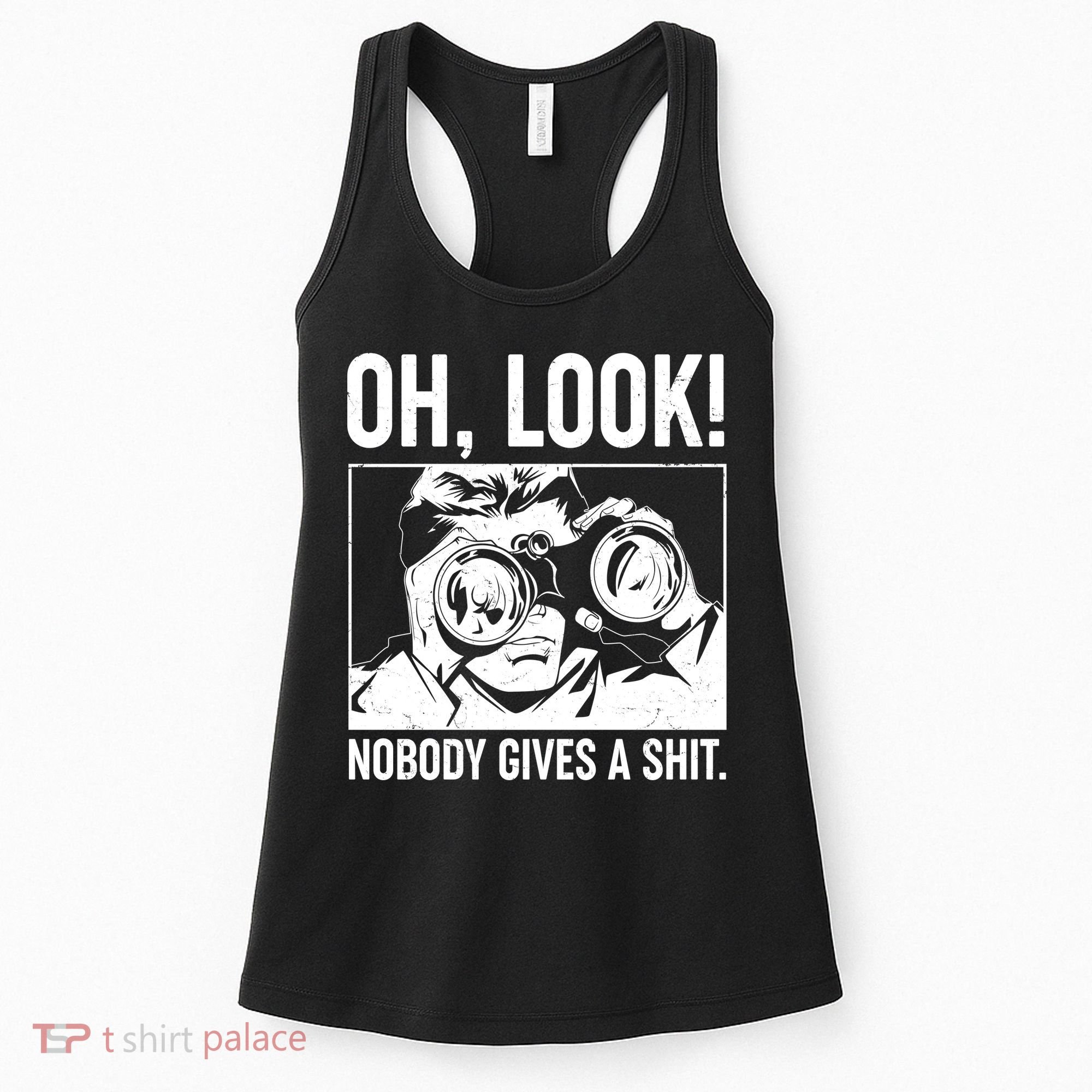 Funny Oh Look Nobody Gives A Shit Women's Tank Top