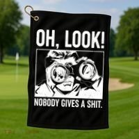 Funny Oh Look Nobody Gives A Shit Golf Towel thumb 1