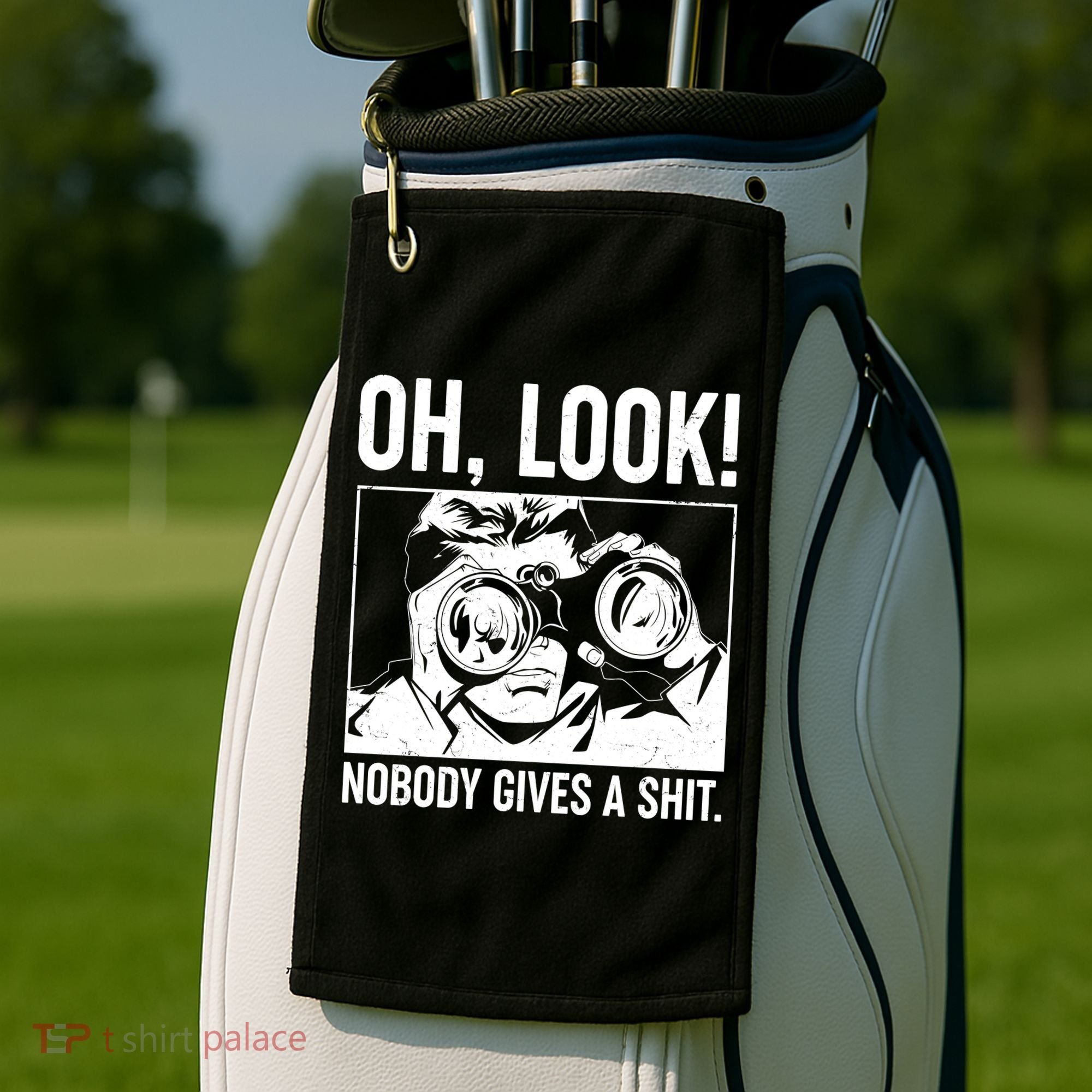 Funny Oh Look Nobody Gives A Shit Golf Towel