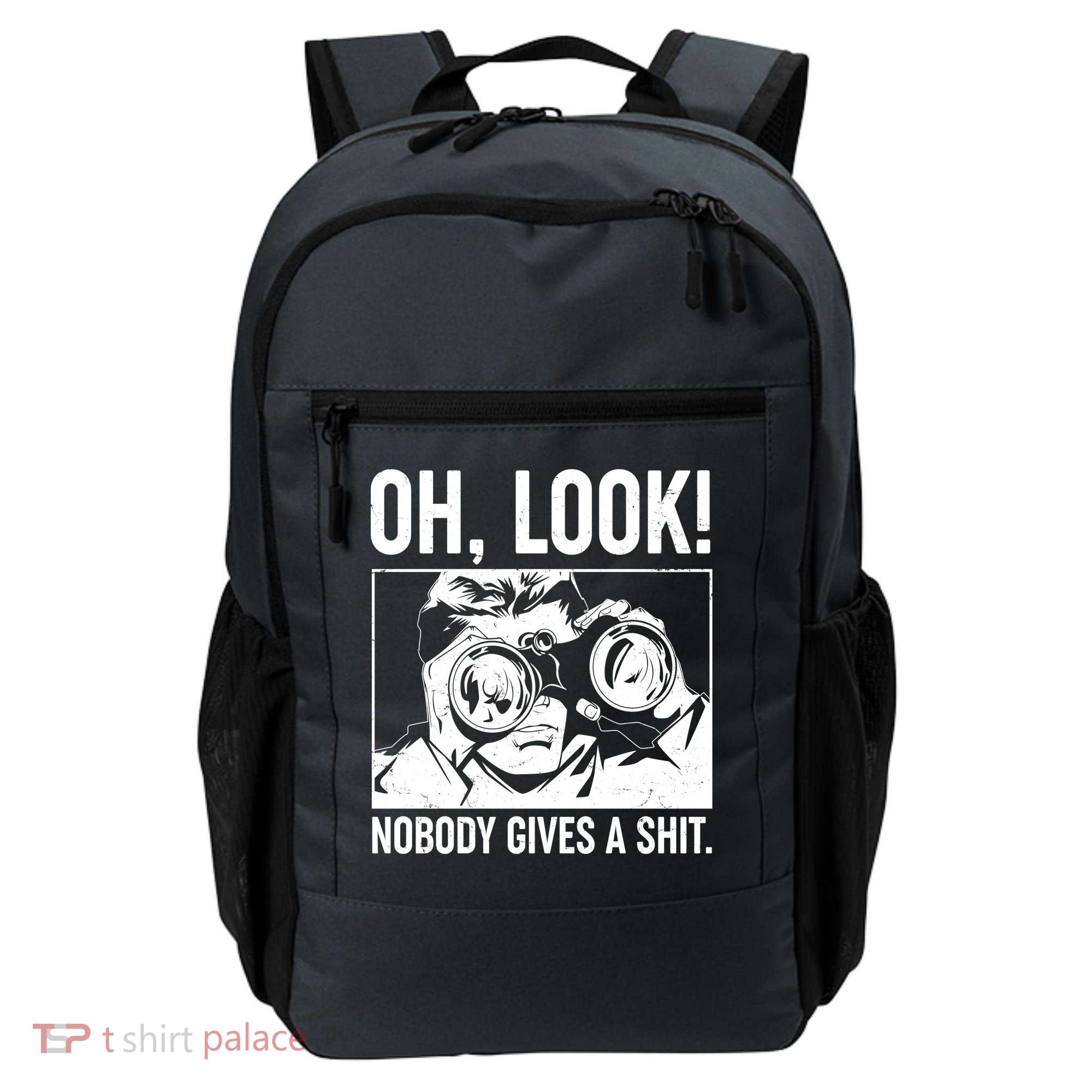 Funny Oh Look Nobody Gives A Shit Backpack