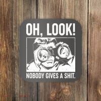 Funny Oh Look Nobody Gives A Shit Coaster thumb 0
