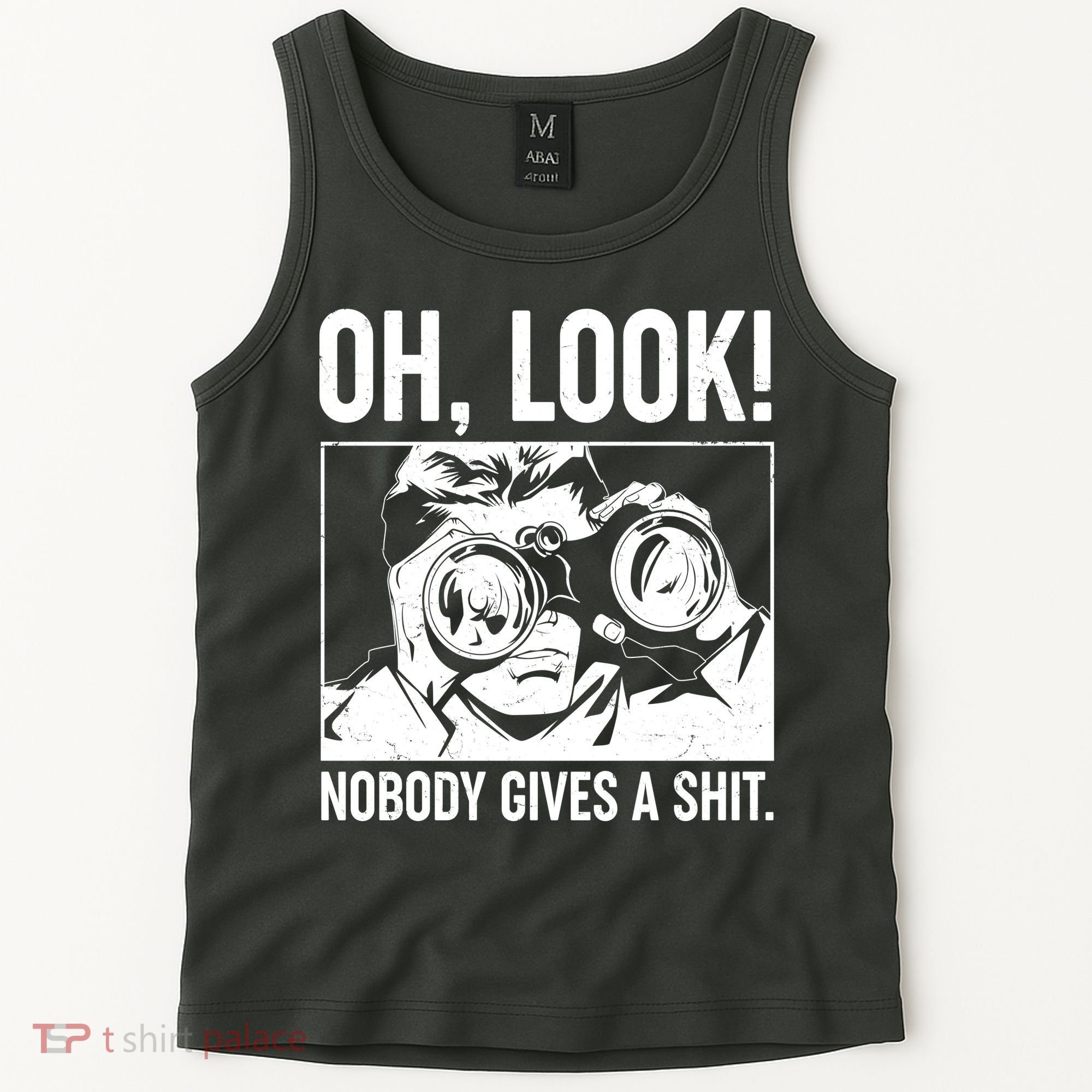 Funny Oh Look Nobody Gives A Shit Tank Top