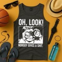 Funny Oh Look Nobody Gives A Shit Tank Top thumb 4