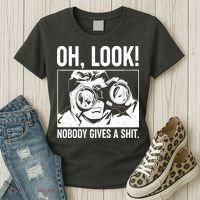 Funny Oh Look Nobody Gives A Shit Women's T-Shirt thumb 3