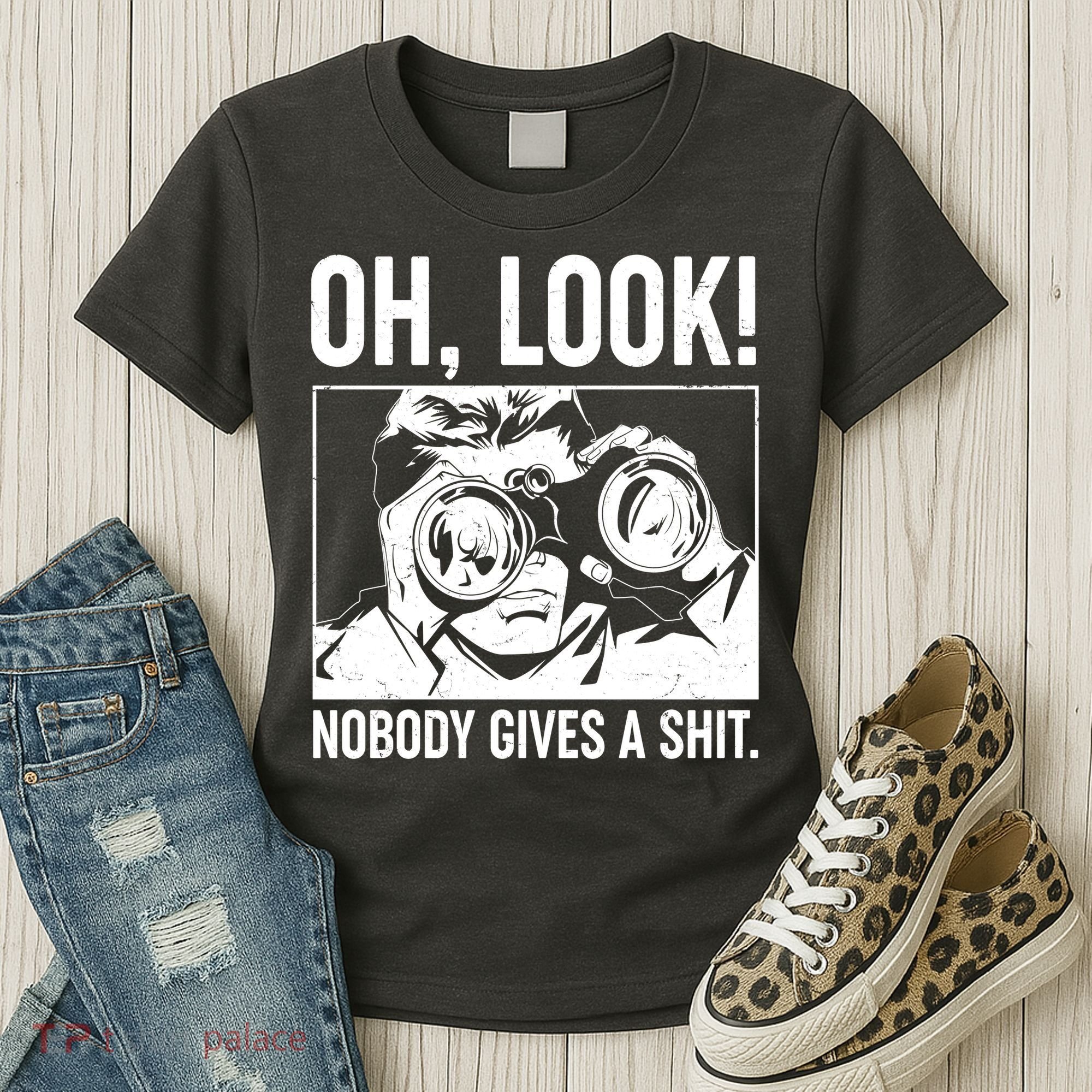 Funny Oh Look Nobody Gives A Shit Women's T-Shirt