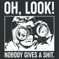 Funny Oh Look Nobody Gives A Shit Women's T-Shirt thumb 6
