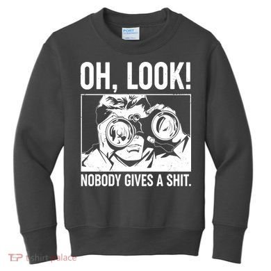 Funny Oh Look Nobody Gives A Shit Kids Sweatshirt
