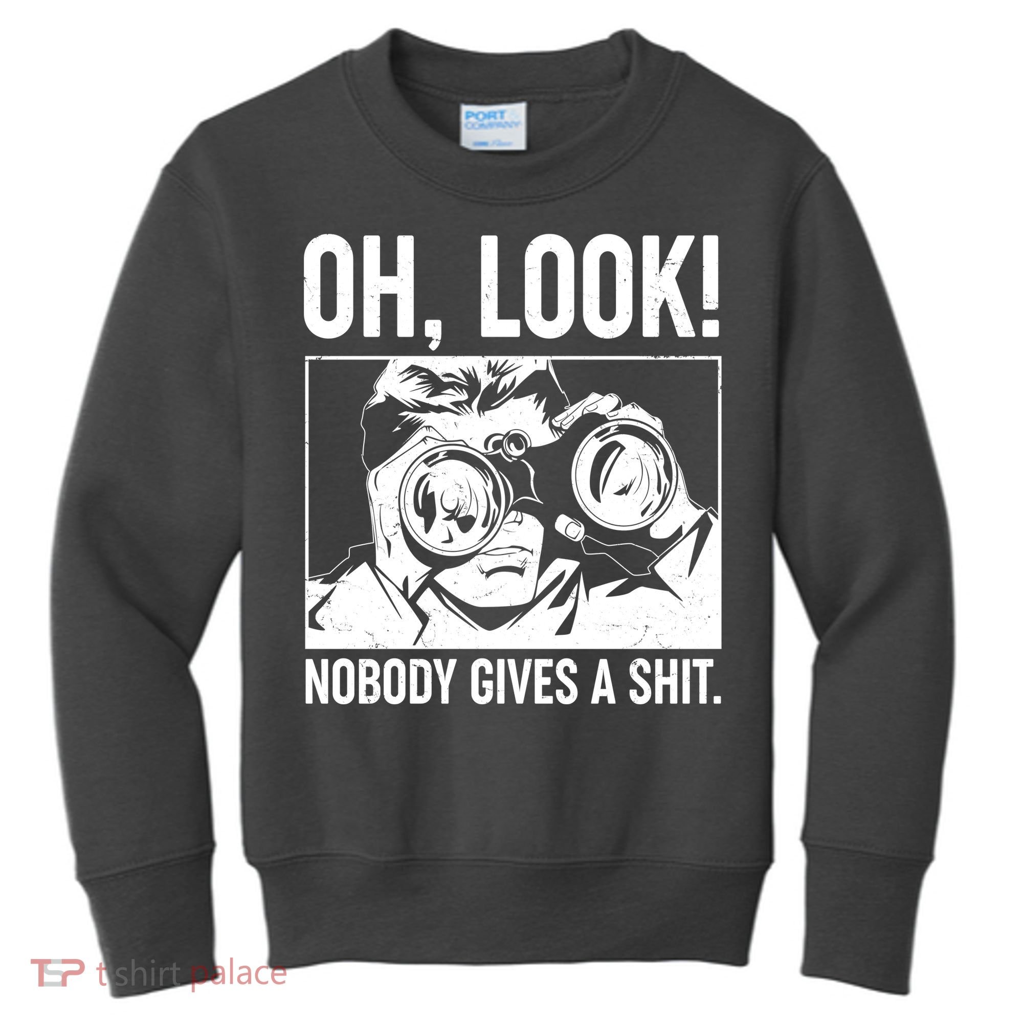 Funny Oh Look Nobody Gives A Shit Kids Sweatshirt
