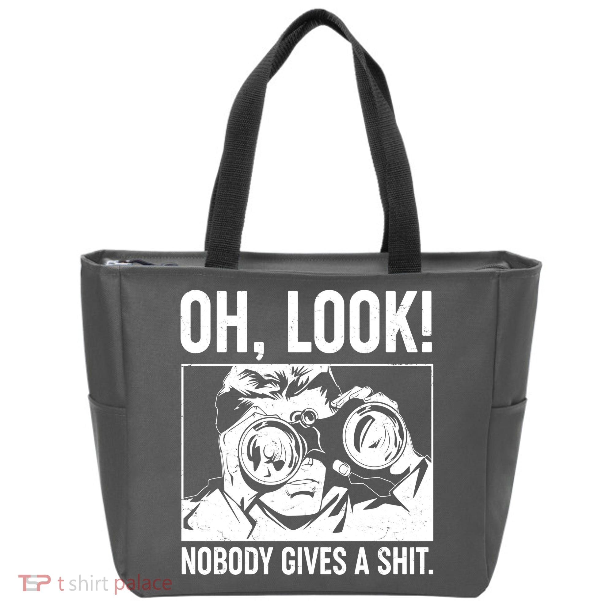 Funny Oh Look Nobody Gives A Shit Tote Bag