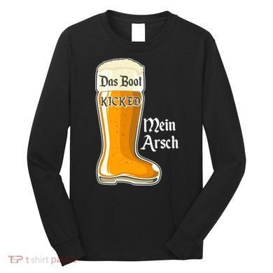 Funny Oktoberfest Das Boot Kicked Mein Arsch Long Sleeve Shirt