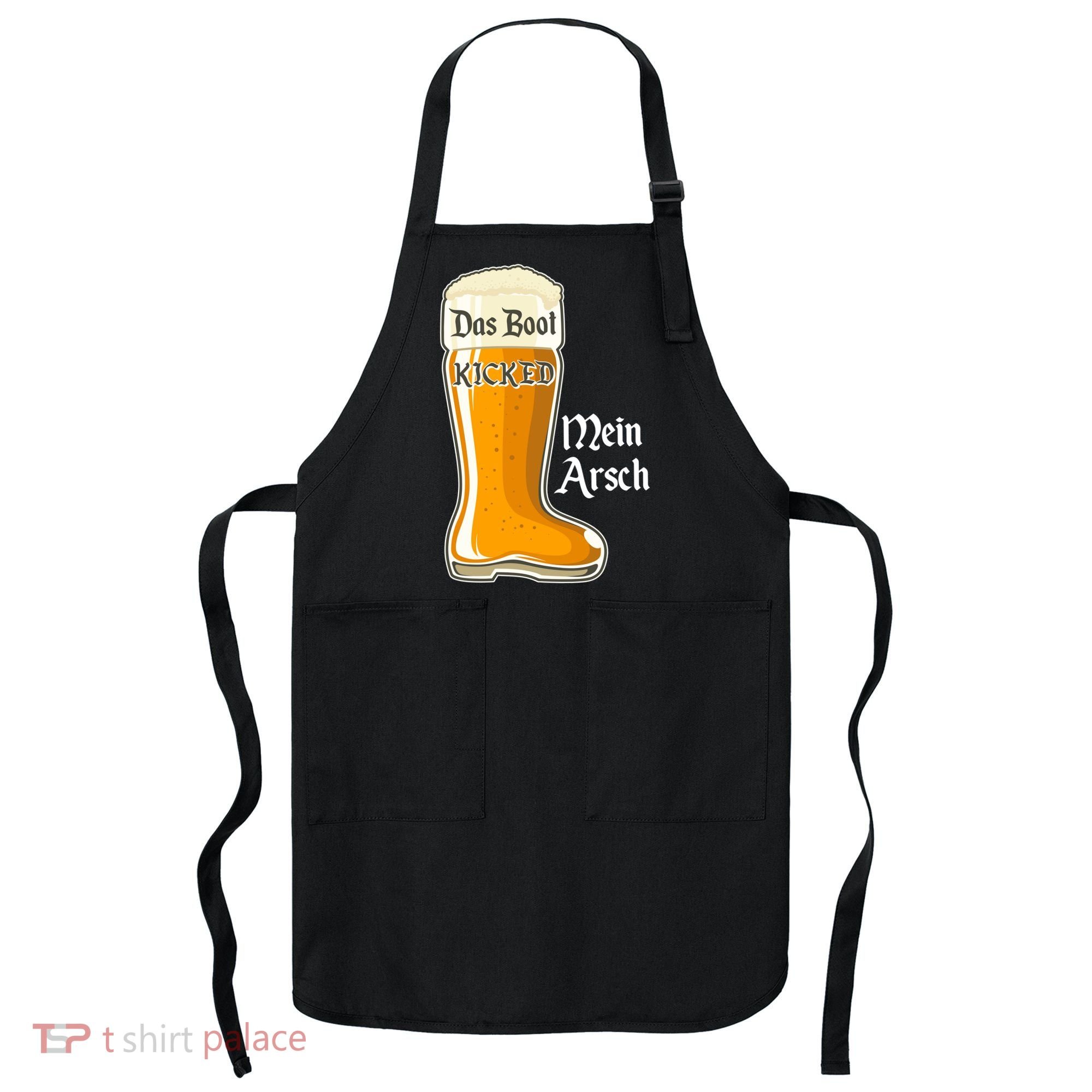 Funny Oktoberfest Das Boot Kicked Mein Arsch Apron