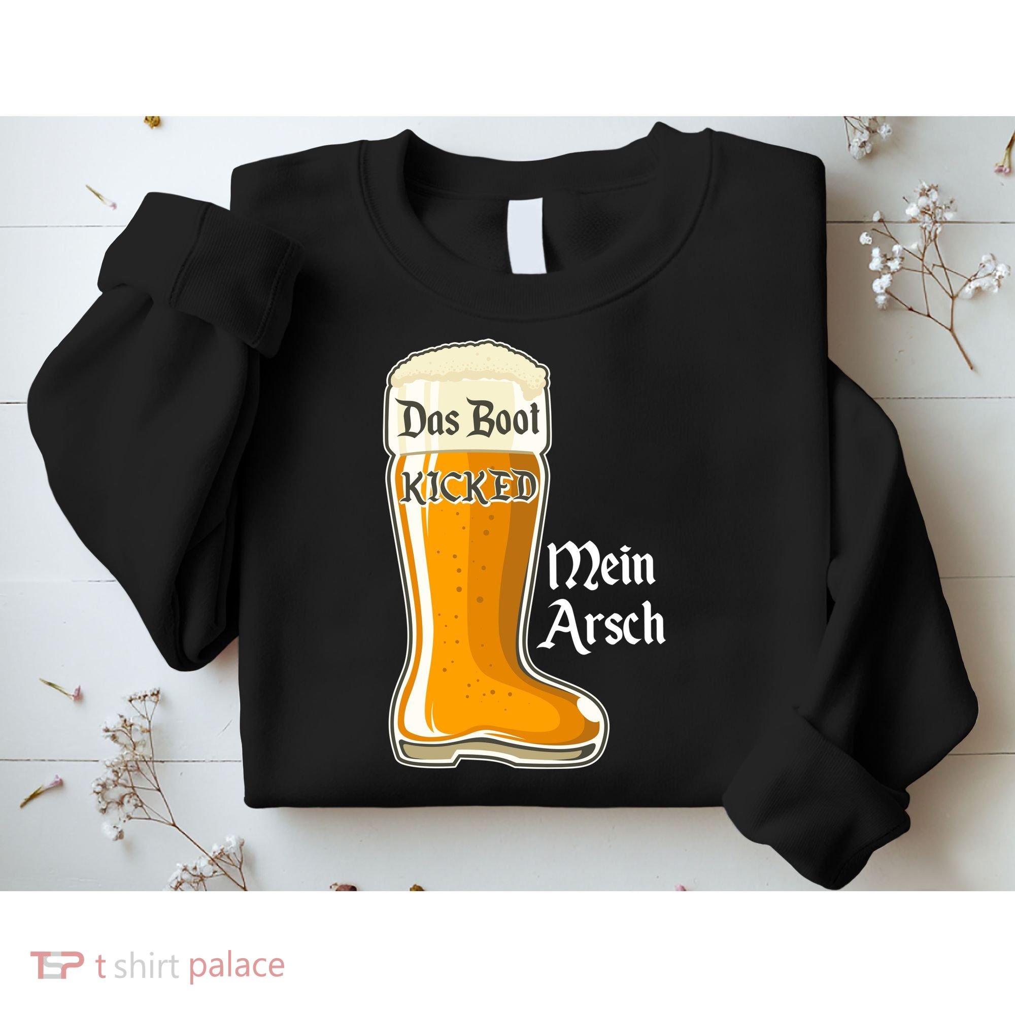 Funny Oktoberfest Das Boot Kicked Mein Arsch Sweatshirt