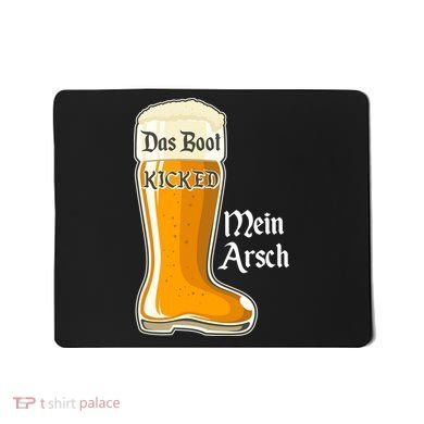 Funny Oktoberfest Das Boot Kicked Mein Arsch Mousepad