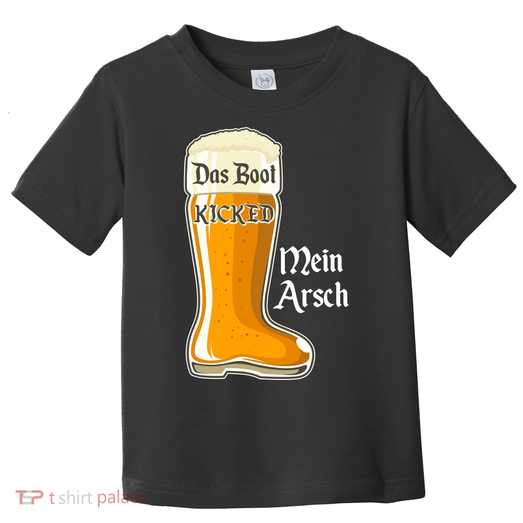 Funny Oktoberfest Das Boot Kicked Mein Arsch Toddler T-Shirt