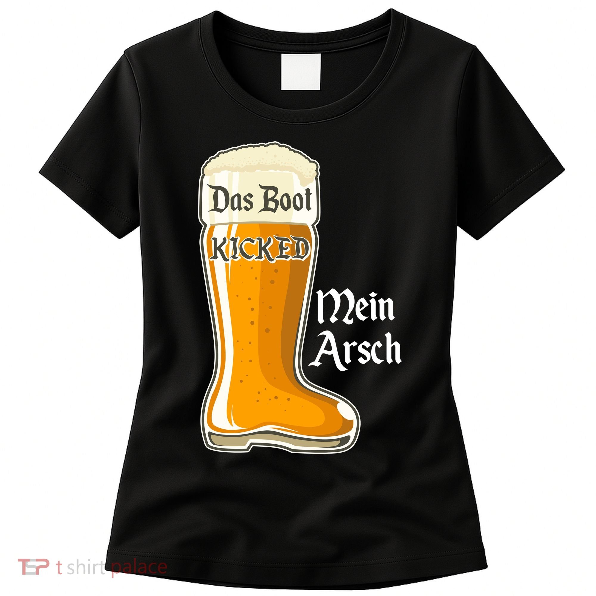 Funny Oktoberfest Das Boot Kicked Mein Arsch Women's T-Shirt