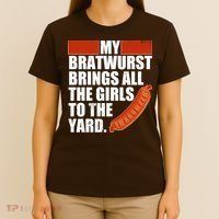Funny Oktoberfest My Bratwurst Brings All the Girls to the Yard T-Shirt thumb 4