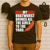 Funny Oktoberfest My Bratwurst Brings All the Girls to the Yard T-Shirt thumb 6