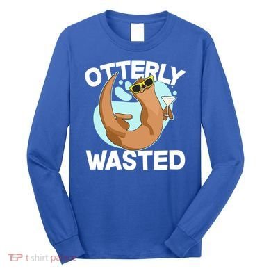 Funny Otterly Wasted Drunk Otter Long Sleeve Shirt