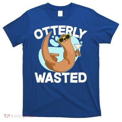 Funny Otterly Wasted Drunk Otter T-Shirt