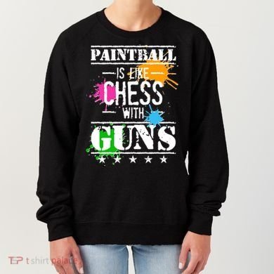 Funny Paintball Is Like Chess With Guns Women's Sweatshirt